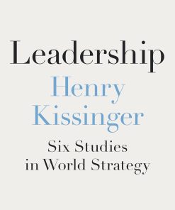 Leadership: Six Studies in World Strategy