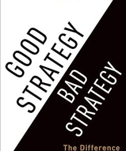 Good Strategy Bad Strategy: The Difference and Why It Matters
