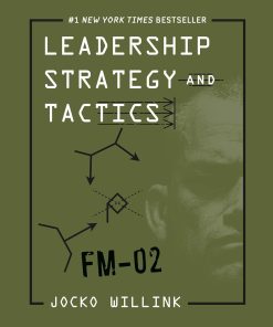 Leadership Strategy and Tactics: Field Manual