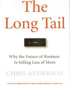 The Long Tail: Why the Future of Business is Selling Less of More
