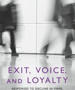 Exit, Voice, and Loyalty: Responses to Decline in Firms, Organizations, and States